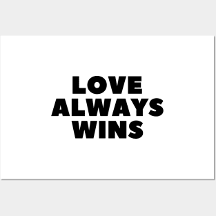 LOVE ALWAYS WINS Minimalist Black Typography Posters and Art